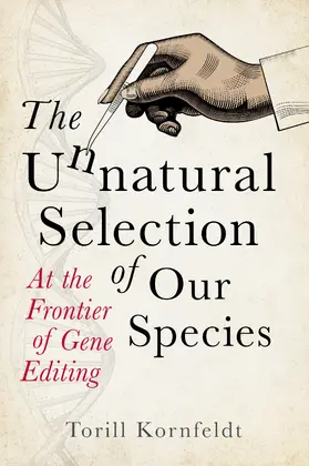 Kornfeldt |  The Unnatural Selection of Our Species | eBook | Sack Fachmedien