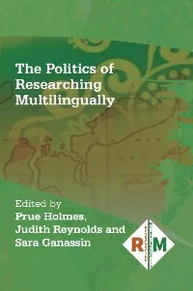 Holmes / Reynolds / Ganassin |  The Politics of Researching Multilingually | eBook | Sack Fachmedien