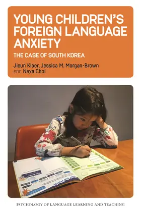 Kiaer / Morgan-Brown / Choi |  Young Children's Foreign Language Anxiety | Buch |  Sack Fachmedien