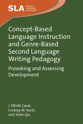 Casal / Kurtz / Qiu | Concept-Based Language Instruction and Genre-Based Second Language Writing Pedagogy | Buch | 978-1-80041-248-4 | www.sack.de