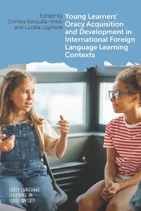 Karoulla-Vrikki / Lopriore |  Young Learners' Oracy Acquisition and Development in International Foreign Language Learning Contexts | Buch |  Sack Fachmedien