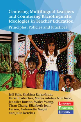 Bale / Rajendram / Brubacher |  Centering Multilingual Learners and Countering Raciolinguistic Ideologies in Teacher Education | Buch |  Sack Fachmedien