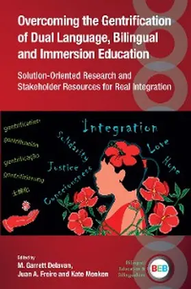 Delavan / Freire / Menken |  Overcoming the Gentrification of Dual Language, Bilingual and Immersion Education | eBook | Sack Fachmedien
