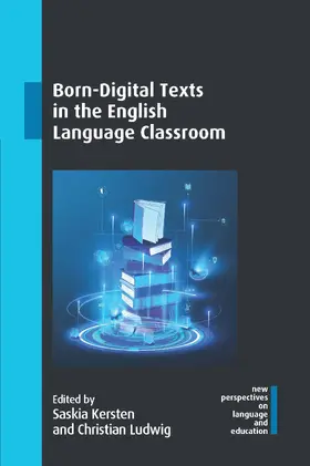 Kersten / Ludwig |  Born-Digital Texts in the English Language Classroom | Buch |  Sack Fachmedien