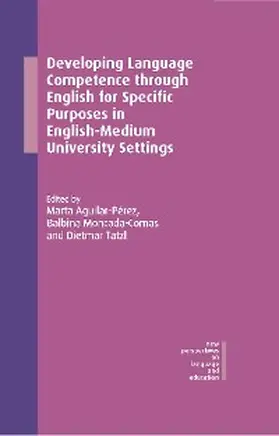 Aguilar-Pérez / Moncada-Comas / Tatzl |  Developing Language Competence through English for Specific Purposes in English-Medium University Settings | eBook | Sack Fachmedien