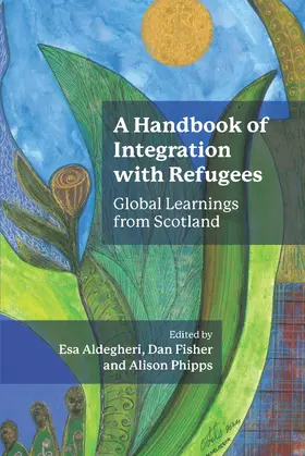 Aldegheri / Fisher / Phipps |  A Handbook of Integration with Refugees | Buch |  Sack Fachmedien