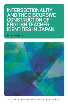 Lawrence |  Intersectionality and the Discursive Construction of English Teacher Identities in Japan | Buch |  Sack Fachmedien