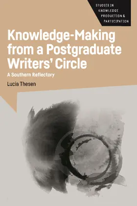 Thesen | Knowledge-Making from a Postgraduate Writers' Circle | Buch | 978-1-80041-960-5 | www.sack.de