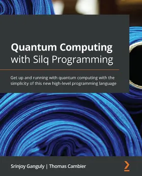 Ganguly / Cambier |  Quantum Computing with Silq Programming | eBook | Sack Fachmedien