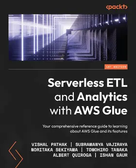 Pathak / Vajiraya / Sekiyama |  Serverless ETL and Analytics with AWS Glue | eBook | Sack Fachmedien