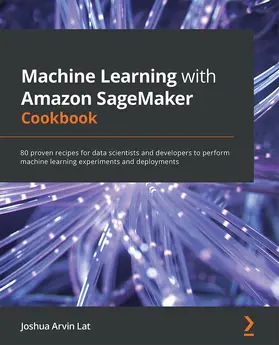 Lat |  Machine Learning with Amazon SageMaker Cookbook | eBook | Sack Fachmedien