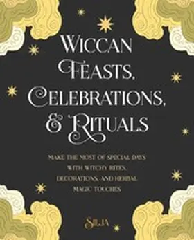 Silja |  Wiccan Feasts, Celebrations, and Rituals | eBook | Sack Fachmedien