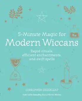 Greenleaf |  5-Minute Magic for Modern Wiccans | eBook | Sack Fachmedien