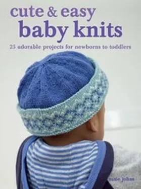 Johns |  Cute & Easy Baby Knits | eBook | Sack Fachmedien
