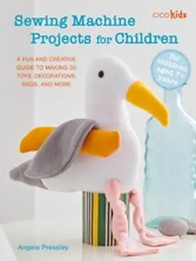 Pressley |  Sewing Machine Projects for Children | eBook | Sack Fachmedien