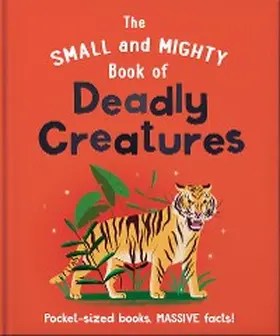 Oh |  The Small and Mighty Book of Deadly Creatures | eBook | Sack Fachmedien