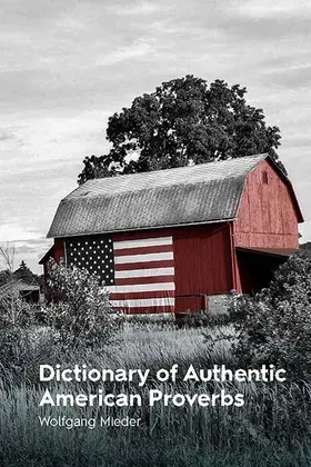 Mieder |  Dictionary of Authentic American Proverbs | Buch |  Sack Fachmedien