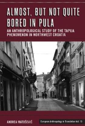 Matosevic |  Almost, but Not Quite Bored in Pula | eBook | Sack Fachmedien