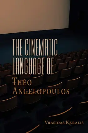 Karalis |  The Cinematic Language of Theo Angelopoulos | Buch |  Sack Fachmedien
