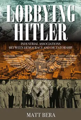 Bera |  Lobbying Hitler | Buch |  Sack Fachmedien