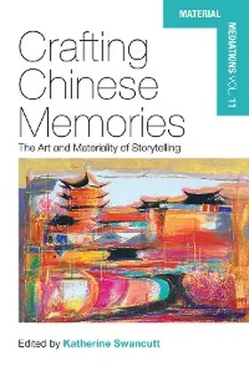 Swancutt |  Crafting Chinese Memories | eBook | Sack Fachmedien
