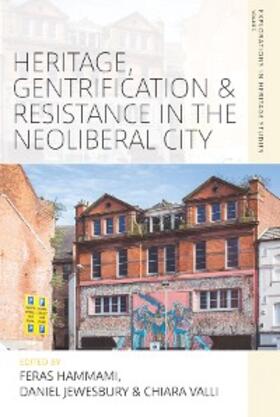 Hammami / Jewesbury / Valli |  Heritage, Gentrification and Resistance in the Neoliberal City | eBook | Sack Fachmedien