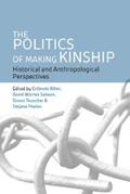 Alber / Sabean / Teuscher |  The Politics of Making Kinship | eBook | Sack Fachmedien