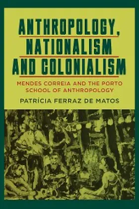 Matos |  Anthropology, Nationalism and Colonialism | eBook | Sack Fachmedien