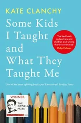 Clanchy |  Some Kids I Taught and What They Taught Me | eBook | Sack Fachmedien
