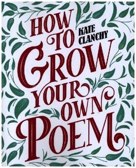 Clanchy |  How to Grow Your Own Poem | Buch |  Sack Fachmedien