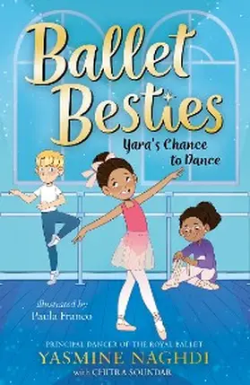 Naghdi / Soundar |  Ballet Besties: Yara's Chance to Dance | eBook | Sack Fachmedien