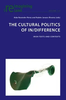 Rosende-Pérez / Jarazo-Álvarez |  The Cultural Politics of In/Difference | Buch |  Sack Fachmedien
