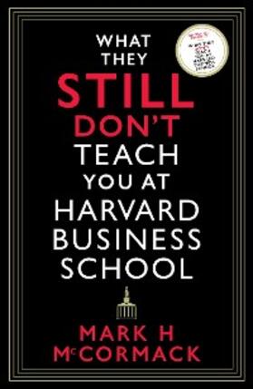 McCormack |  What They Still Don't Teach You At Harvard Business School | eBook | Sack Fachmedien