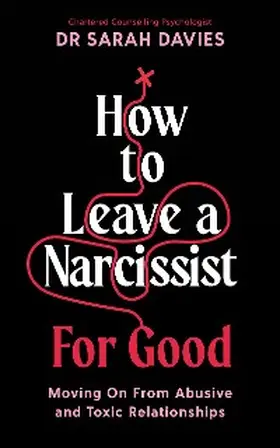 Davies |  How to Leave a Narcissist ... For Good | eBook | Sack Fachmedien