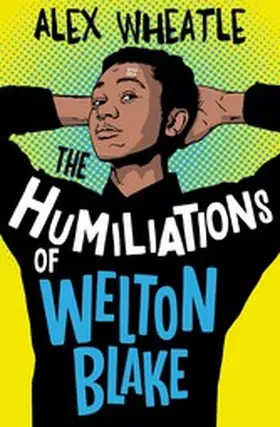 Wheatle |  The Humiliations of Welton Blake | eBook | Sack Fachmedien