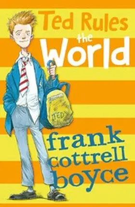 Cottrell Boyce |  Ted Rules the World | eBook | Sack Fachmedien