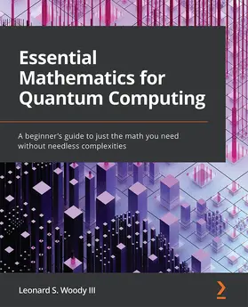 Woody III |  Essential Mathematics for Quantum Computing | eBook | Sack Fachmedien