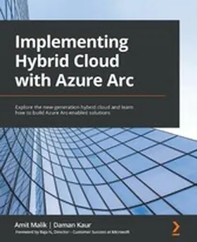 Malik / Kaur |  Implementing Hybrid Cloud with Azure Arc | eBook | Sack Fachmedien