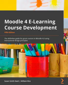 Nash |  Moodle 4 E-Learning Course Development | eBook | Sack Fachmedien