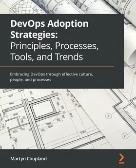 Coupland |  DevOps Adoption Strategies: Principles, Processes, Tools, and Trends | eBook | Sack Fachmedien