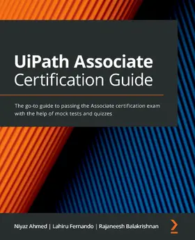 Ahmed / Fernando / Balakrishnan |  UiPath Associate Certification Guide | eBook | Sack Fachmedien