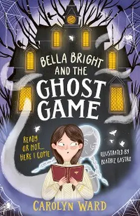 Ward |  Bella Bright and the Ghost Game | eBook | Sack Fachmedien