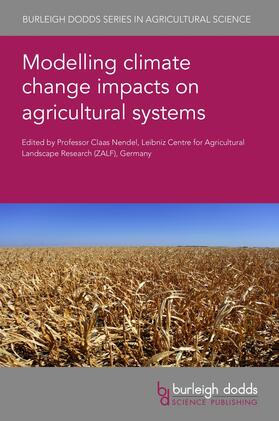 Nendel |  Modelling climate change impacts on agricultural systems | Buch |  Sack Fachmedien