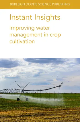 Haghverdi / Leib / Gaydon | Instant Insights: Improving water management in crop cultivation | E-Book | sack.de