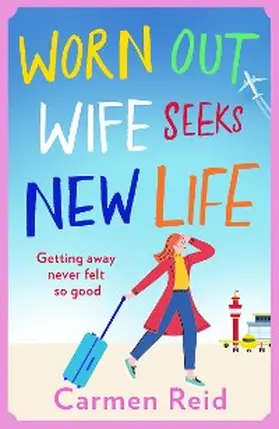 Reid | Worn Out Wife Seeks New Life | E-Book | www.sack.de