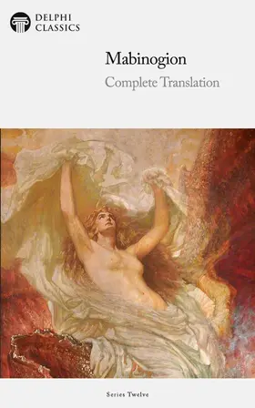 Guest / Classics |  The Delphi Edition of The Mabinogion - Complete Translation (Illustrated) | eBook | Sack Fachmedien