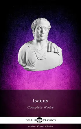 of Athens / Classics |  Delphi Complete Works of Isaeus (Illustrated) | eBook | Sack Fachmedien