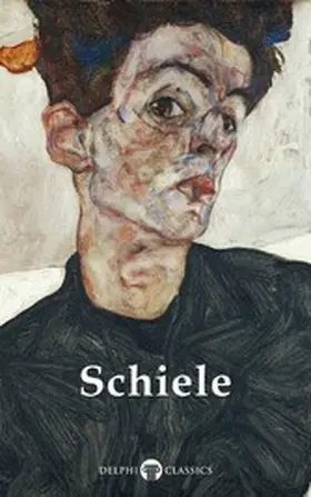 Schiele |  Delphi Complete Works of Egon Schiele Illustrated | eBook | Sack Fachmedien