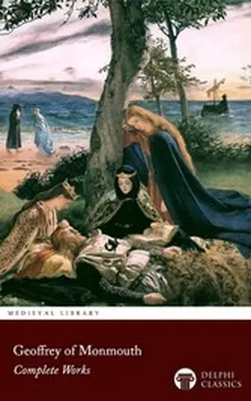 Monmouth |  Delphi Complete Works of Geoffrey of Monmouth Illustrated | eBook | Sack Fachmedien