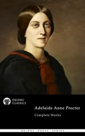 Procter |  Delphi Complete Poetical Works of Adelaide Anne Procter Illustrated | eBook | Sack Fachmedien